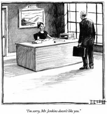 Mattew Diffee cartoon: man in waiting room, secretary says I'm sorry Mr. Jenkins doesn't like you